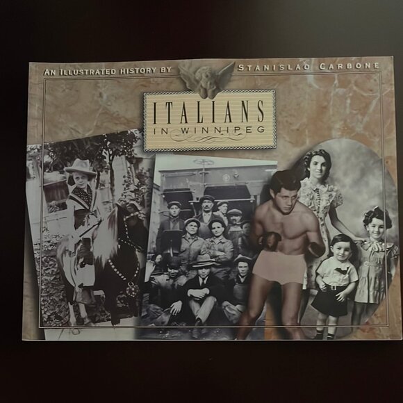 Italians in Winnipeg: An Illustrated History - Carbone, Stanislao - Picture 1 of 2